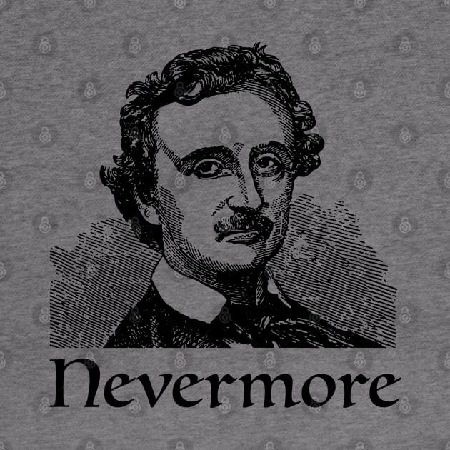 Nevermore Edgar Allan Poe Fan, Literature fan, The Raven, Book Lover, Gothic Horror Fan, Baltimore, American Author by penandinkdesign@hotmail.com